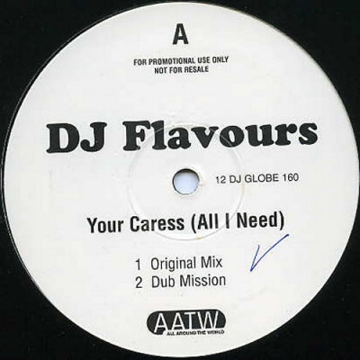 DJ FLAVOURS - Your Caress (All I Need)