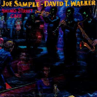 JOE SAMPLE - DAVID T. WALKER - Swing Street Café
