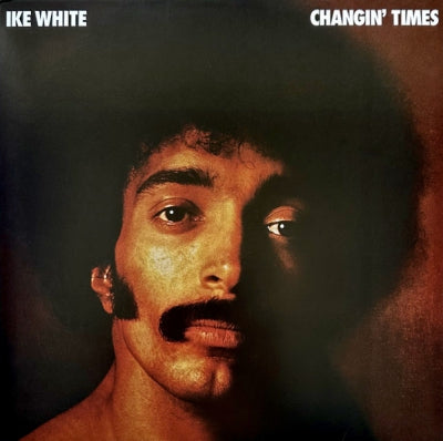 IKE WHITE - Changin' Times