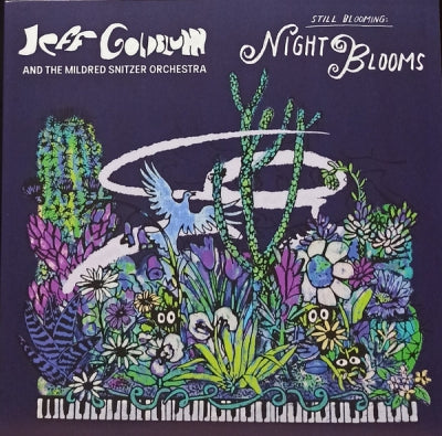 JEFF GOLDBLUM & THE MILDRED SNITZER ORCHESTRA - Still Blooming: Night Blooms