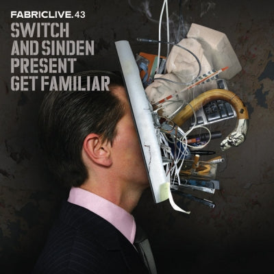 SWITCH & SINDEN - FabricLive. 43: Get Familiar