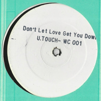 U TOUCH - Don't Let Love Get You Down