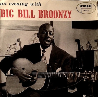 BIG BILL BROONZY - An Evening With (Recorded live at Club Montmartre, Copenhagen 4th of May, 1956)