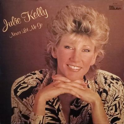 JULIE KELLY - Never Let Me Go