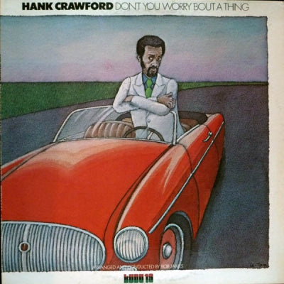 HANK CRAWFORD - Don't You Worry 'Bout A Thing