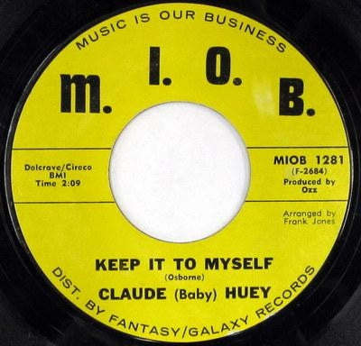 CLAUDE (BABY) HUEY - Didn't We Have Some Good Times / Keep It To Myself