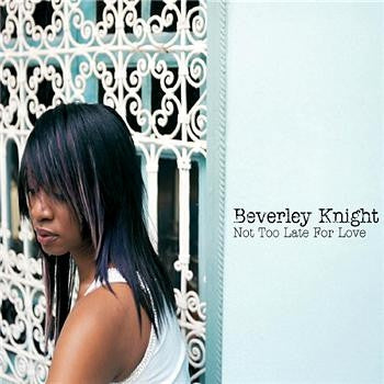 BEVERLEY KNIGHT - Not Too Late For Love EP