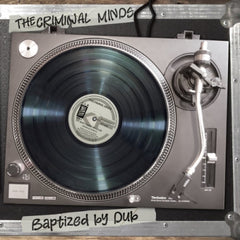THE CRIMINAL MINDS - Baptised By Dub / Virtual Reality