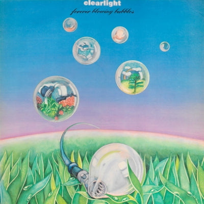 CLEARLIGHT - Forever Blowing Bubbles