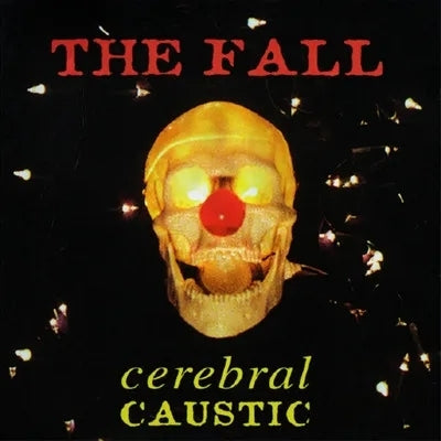 THE FALL - Cerebral Caustic
