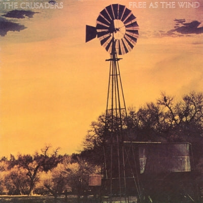 THE CRUSADERS - Free As The Wind