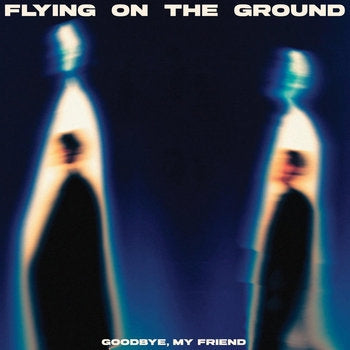 FLYING ON THE GROUND - Goodbye, My Friend (Remix EP)
