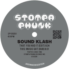 SOUND KLASH - You Had it (Edit) / Music Got (Dub)