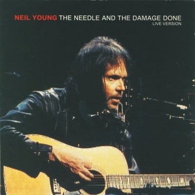 NEIL YOUNG - The Needle And The Damage Done (Live Version)