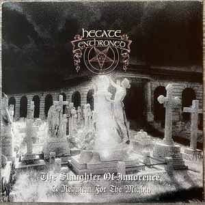 HECATE ENTHRONED - The Slaughter Of Innocence, A Requiem For The Mighty
