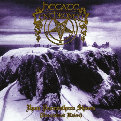 HECATE ENTHRONED - Upon Promeathean Shores (Unscriptured Waters)