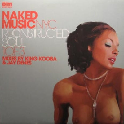 NAKED MUSIC NYC - Reconstructed Soul 1 Of 3