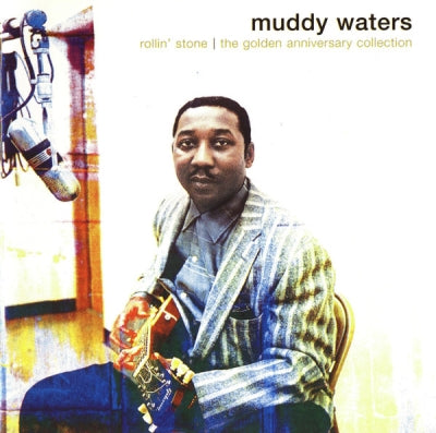 MUDDY WATERS - Rollin' Stone: The Golden Anniversary Collection
