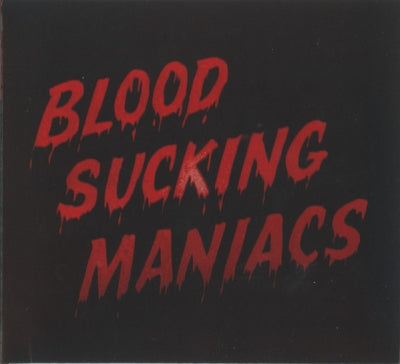 BLOOD SUCKING MANIACS - Blood Sucking Maniacs