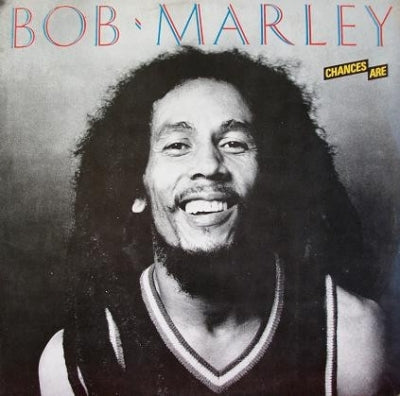 BOB MARLEY - Chances Are