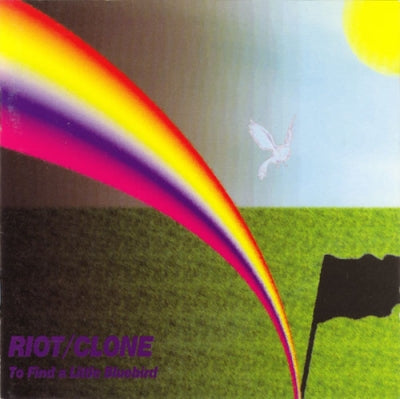RIOT/CLONE - To Find A Little Bluebird