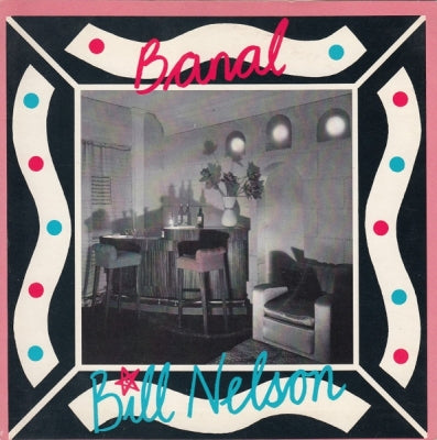 BILL NELSON - Banal