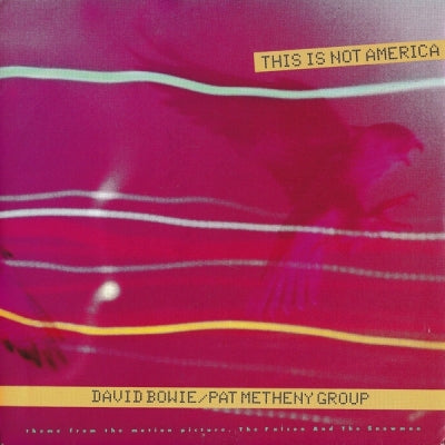 DAVID BOWIE / PAT METHENY GROUP - This Is Not America (Theme From The Original Motion Picture, The Falcon And The Snowman)