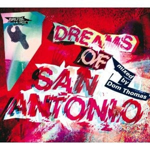DOM THOMAS - Dreams Of San Antonio - An Alternative Journey Through The 'Balearic' Sound.