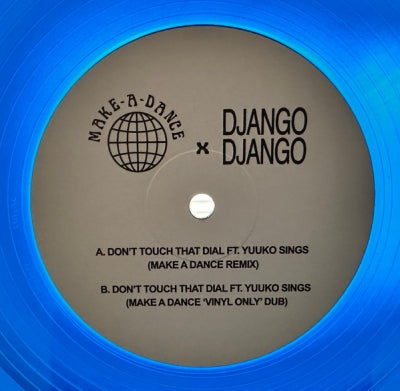 MAKE A DANCE X DJANGO DJANGO - Don’t Touch That Dial