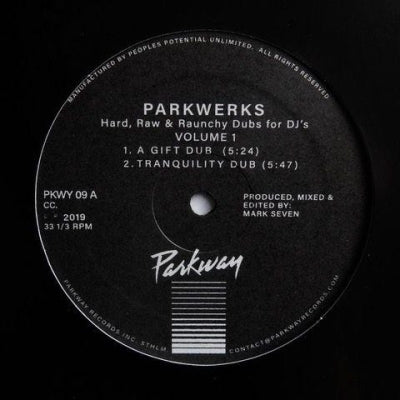 MARK SEVEN - Parkwerks Volume 1 (Hard, Raw & Raunchy Dubs For DJ's)