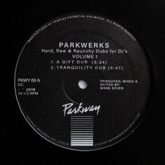 MARK SEVEN - Parkwerks Volume 1 (Hard, Raw & Raunchy Dubs For DJ's)