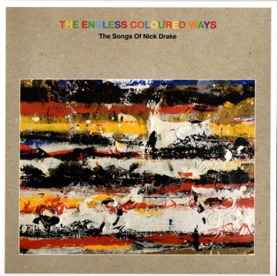 VARIOUS - The Endless Coloured Ways (The Songs Of Nick Drake)