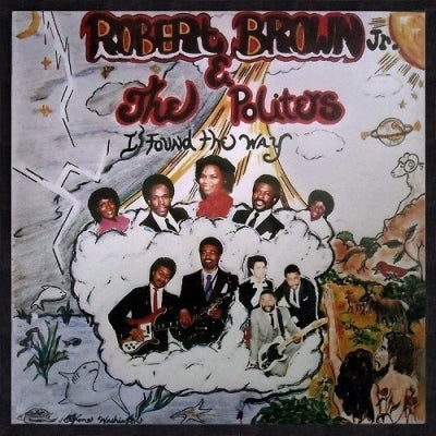 ROBERT BROWN JR. & THE POLITERS - I Found The Way