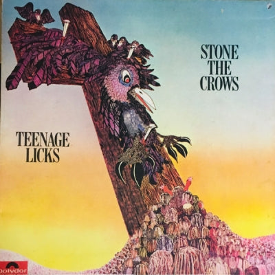 STONE THE CROWS - Teenage Licks