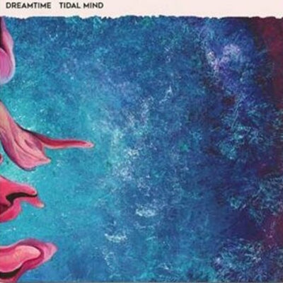 DREAMTIME - Tidal Mind