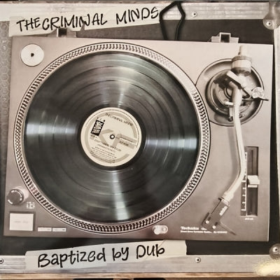 THE CRIMINAL MINDS - Baptised By Dub / Virtual Reality