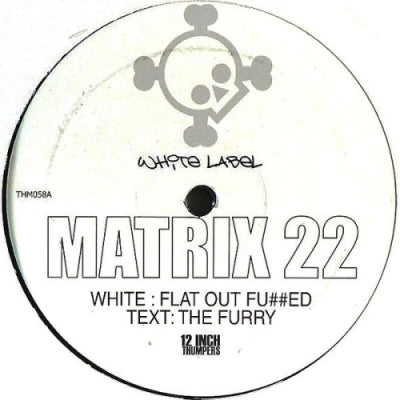 MATRIX 22 - Flat Out Fu##ed / The Furry