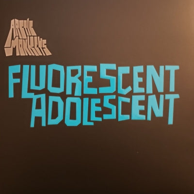 ARCTIC MONKEYS - Fluorescent Adolescent