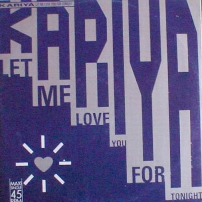 KARIYA - Let Me Love You For Tonight