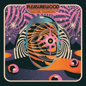 PLEASUREWOOD - Electric Telepathy