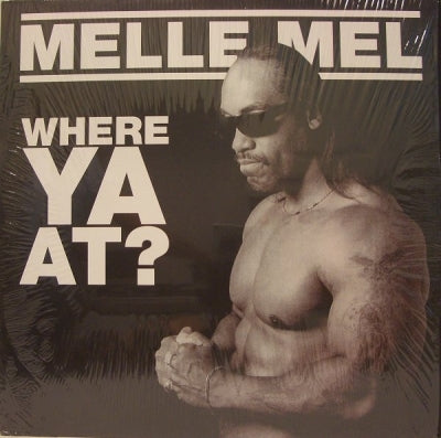 MELLE MEL - Where Ya At?