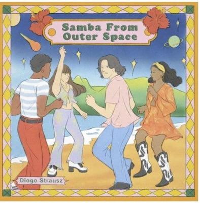 DIOGO STRAUSZ - Samba From Outer Space