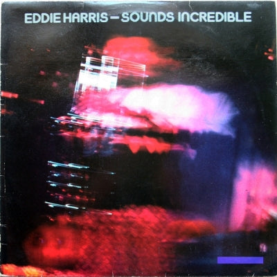 EDDIE HARRIS - Sounds Incredible