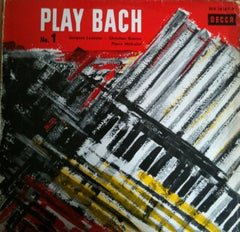JACQUES LOUSSIER, CHRISTIAN GARROS, PIERRE MICHELOT - Play Bach No.1