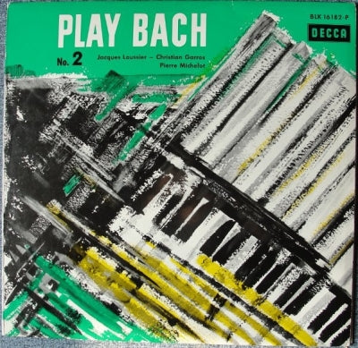 JACQUES LOUSSIER, CHRISTIAN GARROS, PIERRE MICHELOT - Play Bach No. 2