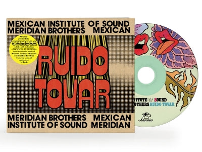 MEXICAN INSTITUTE OF SOUND, MERIDIAN BROTHERS - Ruido Tovar