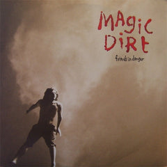 MAGIC DIRT - Friends In Danger