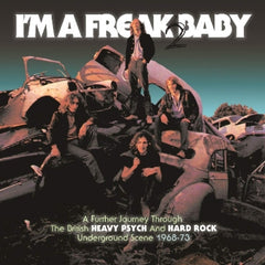 VARIOUS - I'm A Freak 2 Baby (A Further Journey Through The British Heavy Psych And Hard Rock Underground Scen