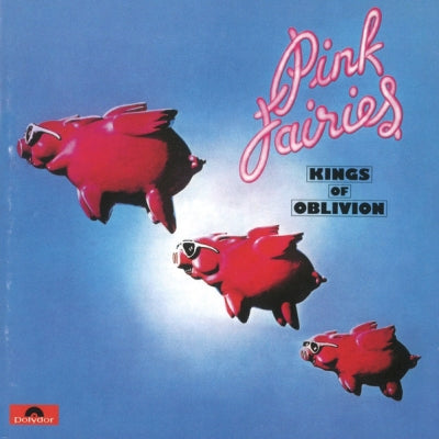 PINK FAIRIES - Kings Of Oblivion