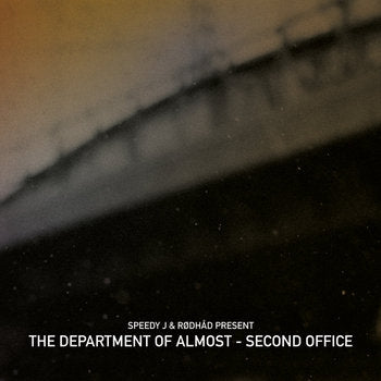 SPEEDY J & RODHAD PRESENT THE DEPARTMENT OF ALMOST - Second Office